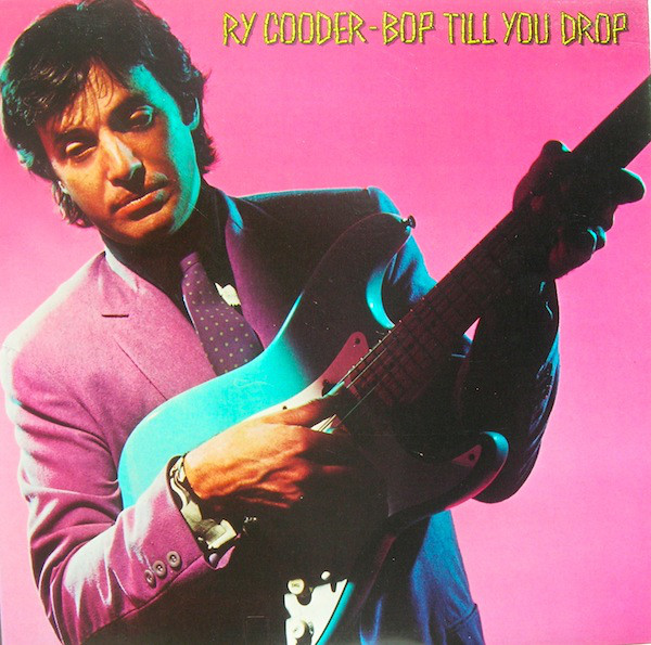 Ry Cooder: Bop Till You Drop (1979)